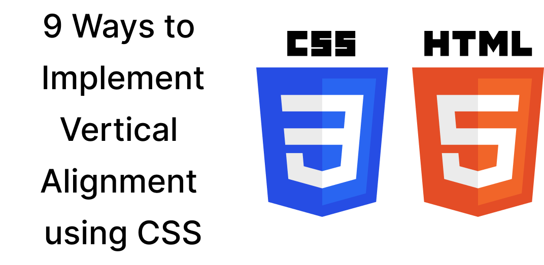 9 Ways to Implement Vertical Alignment in CSS with Examples