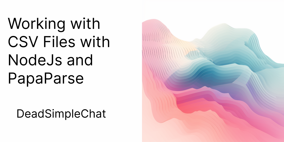 CSV files with Node and PapaParse: The Complete Guide