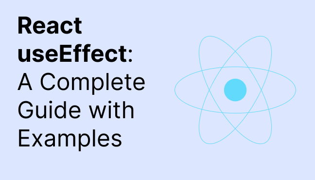 React useEffect: A complete guide with examples